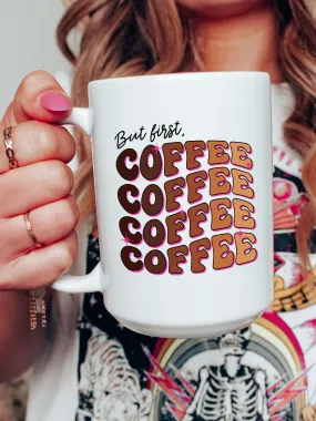 But First, Coffee Mug