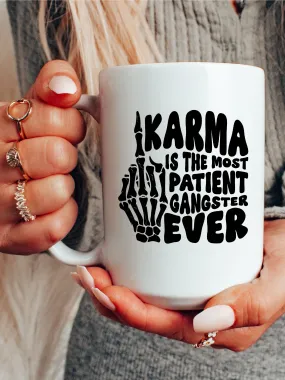 Karma Is The Most Patient Gangster Ever Mug