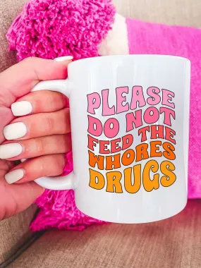 Please Do Not Feed The Who--s Dr--s Mug